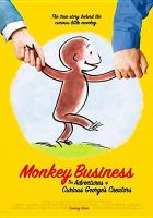Monkey business : the adventures of Curious George's creators