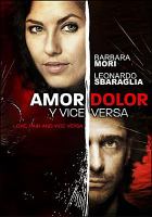 Amor, dolor y viceversa = Love, pain and vice versa