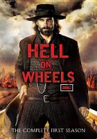 Hell on wheels. The complete first season