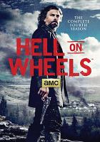 Hell on wheels. The complete fourth season