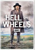 Hell on wheels. Season 5, volume 2 : the final episodes
