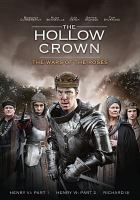 The hollow crown. The wars of the roses