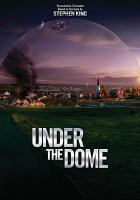 Under the dome. [Season 1]