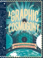 A graphic cosmogony : 24 artists take on 7 pages to tell their tales of the creation of everything