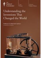 Understanding the inventions that changed the world