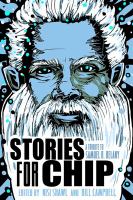 Stories for Chip : a tribute to Samuel R. Delany