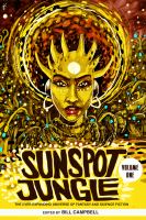 Sunspot jungle : the ever expanding universe of fantasy and science fiction