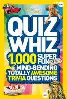 Quiz whiz : 1,000 super-fun mind-bending totally awesome trivia questions