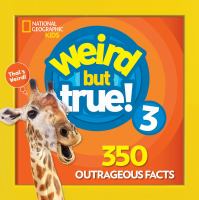 Weird but true! 3 : 350 outrageous facts