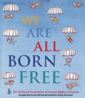 We are all born free : the Universal Declaration of Human Rights in pictures