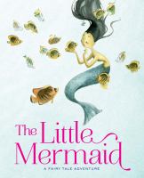 The little mermaid : based on a fairy tale by Hans Christian Andersen