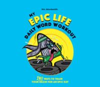 My epic life daily word workout : 180 ways to train your brain for an epic day