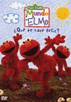 El Mundo de Elmo. ¿Qué hace feliz? = Elmo's world. What makes you happy?