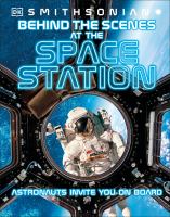 Behind the scenes at the space stations : experience life in space
