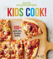 Kids cook! : 100+ super-easy, delicious recipes
