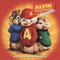 Alvin and the Chipmunks, The squeakquel : music from the motion picture