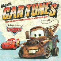 Mater's car tunes : rock and rust with songs inspired by Disney-Pixar Cars!