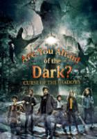 Are you afraid of the dark?. Curse of the shadows