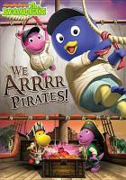 The Backyardigans. We arrrr pirates!