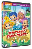Bubble guppies. Fin-tastic fairy tales!