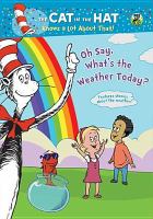 The Cat in the Hat knows a lot about that!. Oh say, what's the weather today?