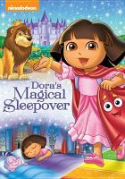Dora the explorer. Dora's magical sleepover