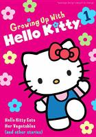 Growing up with Hello Kitty. 1, Hello Kitty eats her vegetables : (and other stories)