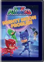 PJ Masks. Mighty moon problem