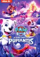 Paw patrol. Pups save Puplantis