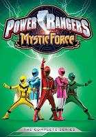 Power Rangers Mystic Force. The complete series