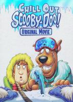Chill out Scooby-Doo! : original movie