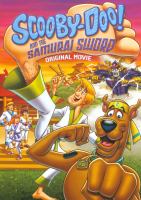 Scooby-Doo and the samurai sword : original movie