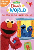 Elmo's world. All around the neighborhood