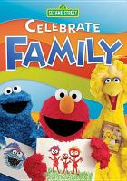 Sesame Street. Celebrate family