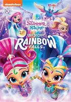 Shimmer and shine. Beyond the rainbow falls