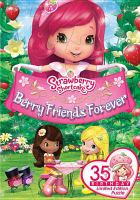 Strawberry Shortcake. Berry friends forever