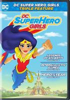 DC super hero girls. Triple feature