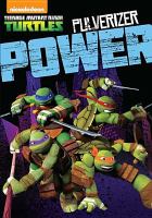 Teenage Mutant Ninja Turtles. Pulverizer power