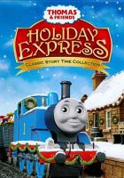 Thomas & friends. Holiday express : classic story time collection