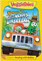 VeggieTales. Minnesota Cuke and the search for Noah's umbrella : a lesson in dealing with bullies