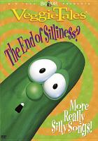 VeggieTales. The end of silliness? : more really silly songs!