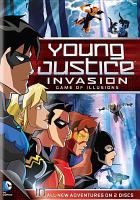 Young justice. Invasion : game of illusions. Season 2, part 2
