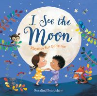 I see the moon : rhymes for bedtime