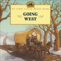 Going west : adapted from the Little house books by Laura Ingalls Wilder
