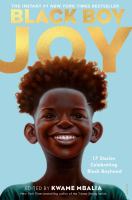 Black boy joy : 17 stories celebrating Black boyhood