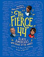The fierce 44 : black Americans who shook up the world