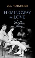 Hemingway in love : his own story
