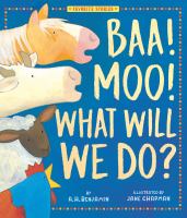 Baa! Moo! What will we do?