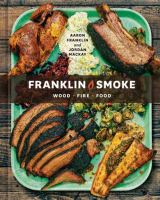 Franklin smoke : wood, fire, food