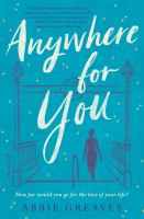 Anywhere for you : a novel